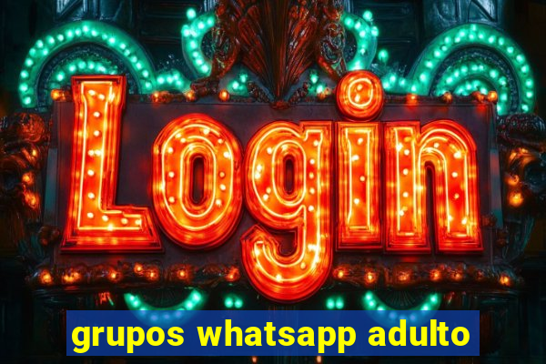 grupos whatsapp adulto